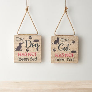 The cat/dog has been fed hanging sign